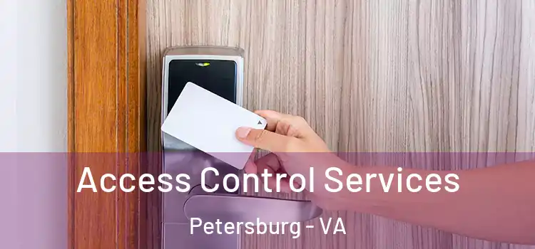 Access Control Services Petersburg - VA