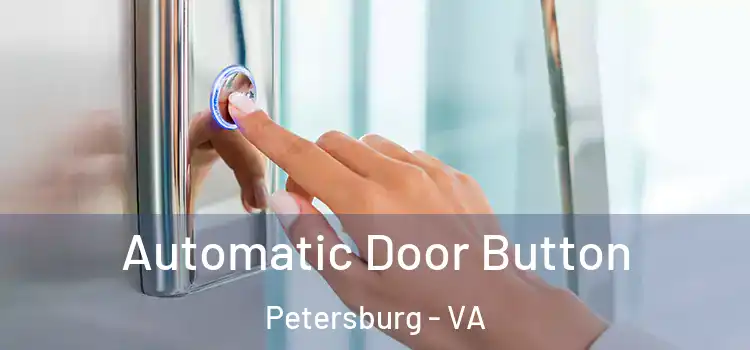 Automatic Door Button Petersburg - VA