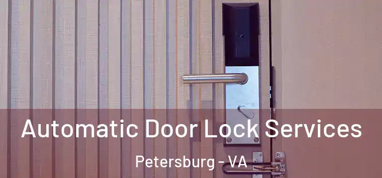 Automatic Door Lock Services Petersburg - VA