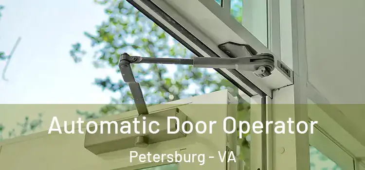Automatic Door Operator Petersburg - VA