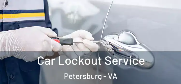  Car Lockout Service Petersburg - VA