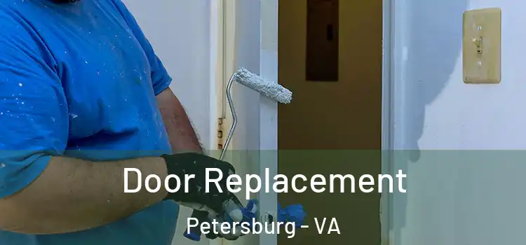Door Replacement Petersburg - VA