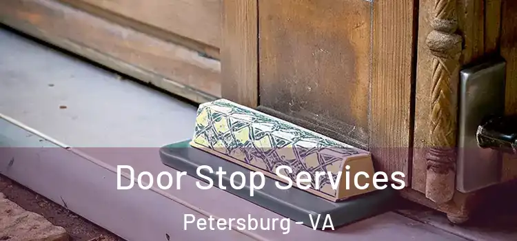 Door Stop Services Petersburg - VA