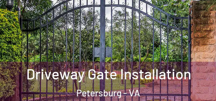 Driveway Gate Installation Petersburg - VA
