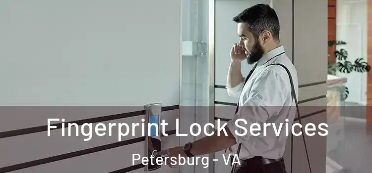  Fingerprint Lock Services Petersburg - VA