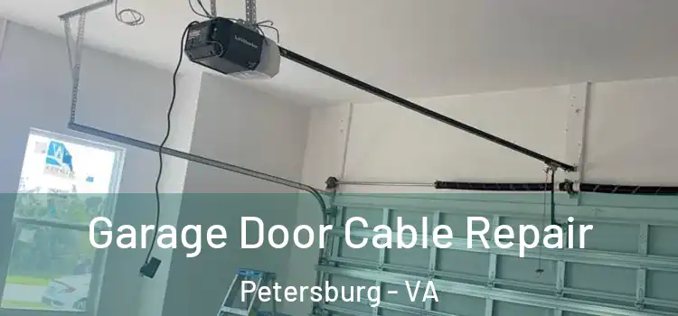  Garage Door Cable Repair Petersburg - VA
