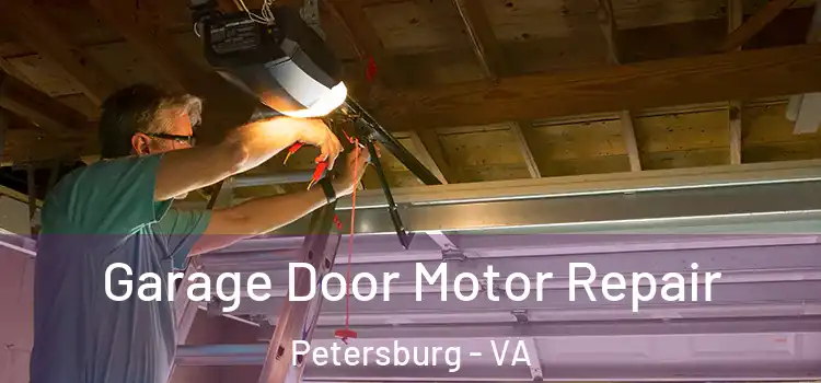  Garage Door Motor Repair Petersburg - VA