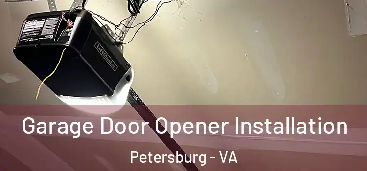  Garage Door Opener Installation Petersburg - VA