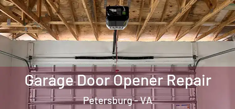  Garage Door Opener Repair Petersburg - VA