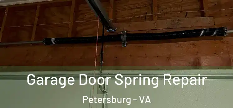  Garage Door Spring Repair Petersburg - VA