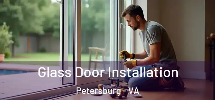 Glass Door Installation Petersburg - VA