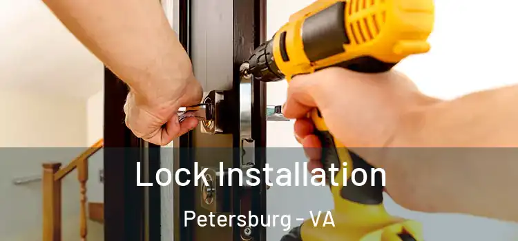 Lock Installation Petersburg - VA