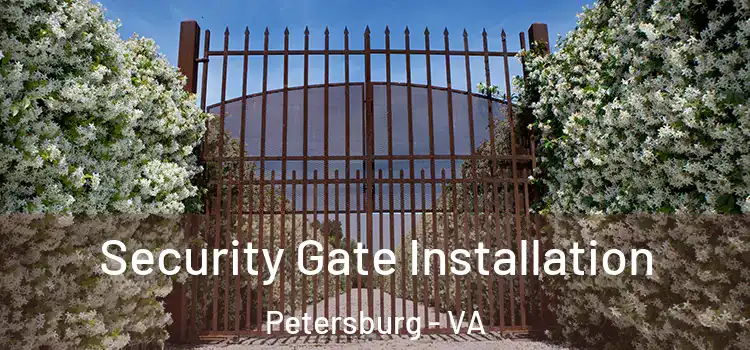 Security Gate Installation Petersburg - VA