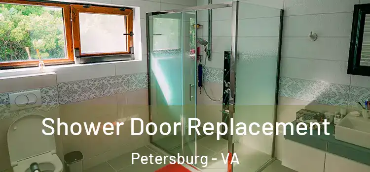 Shower Door Replacement Petersburg - VA