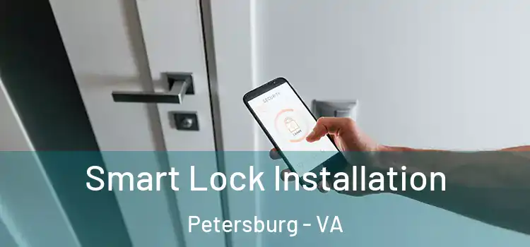 Smart Lock Installation Petersburg - VA